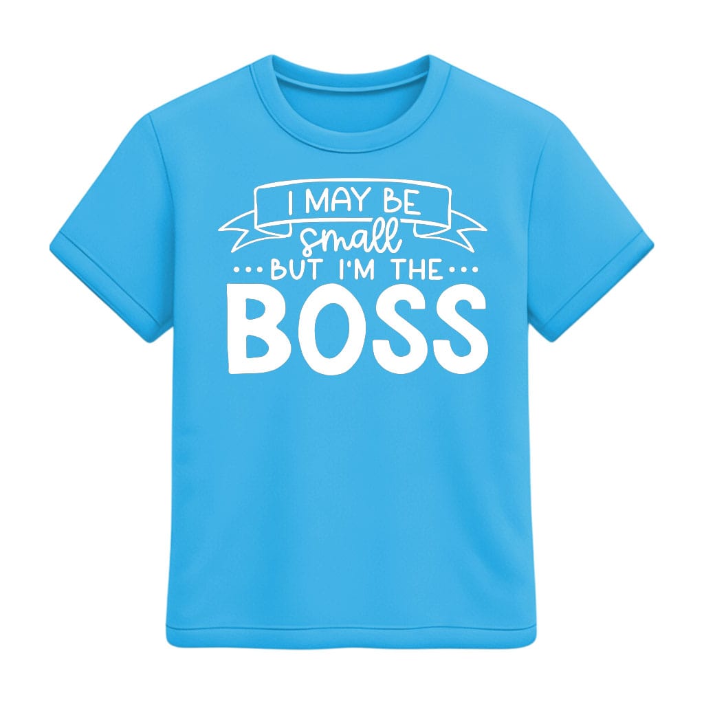 Azure Blue t-shirt with white text 'I May Be Small But I'm The Boss' on a white background