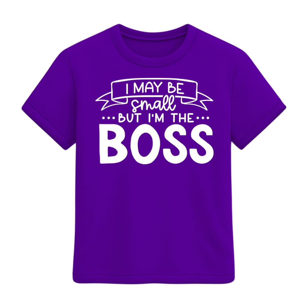 Purple t-shirt with white text 'I MAY BE SMALL BUT I'M THE BOSS' on a white background