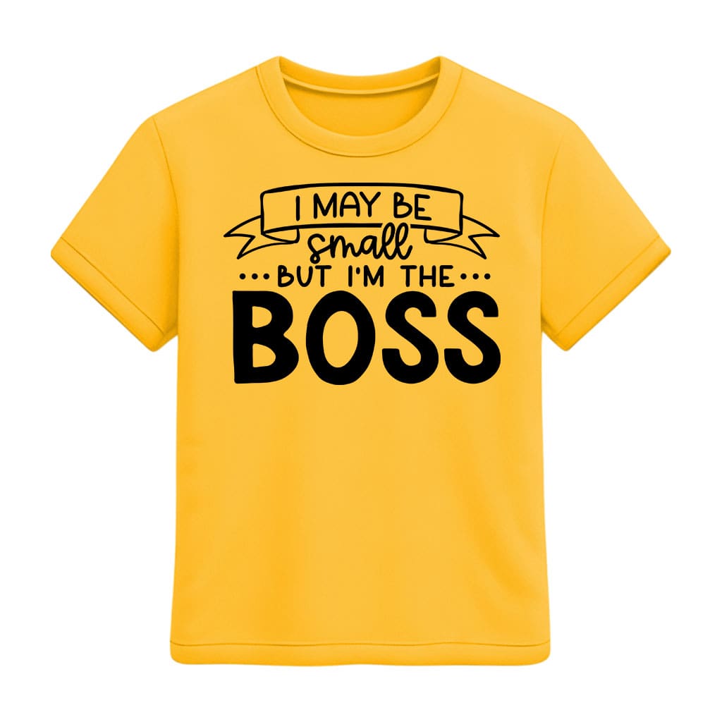 Sunflower Yellow t-shirt with black text 'I MAY BE SMALL BUT I'M THE BOSS' on a white background
